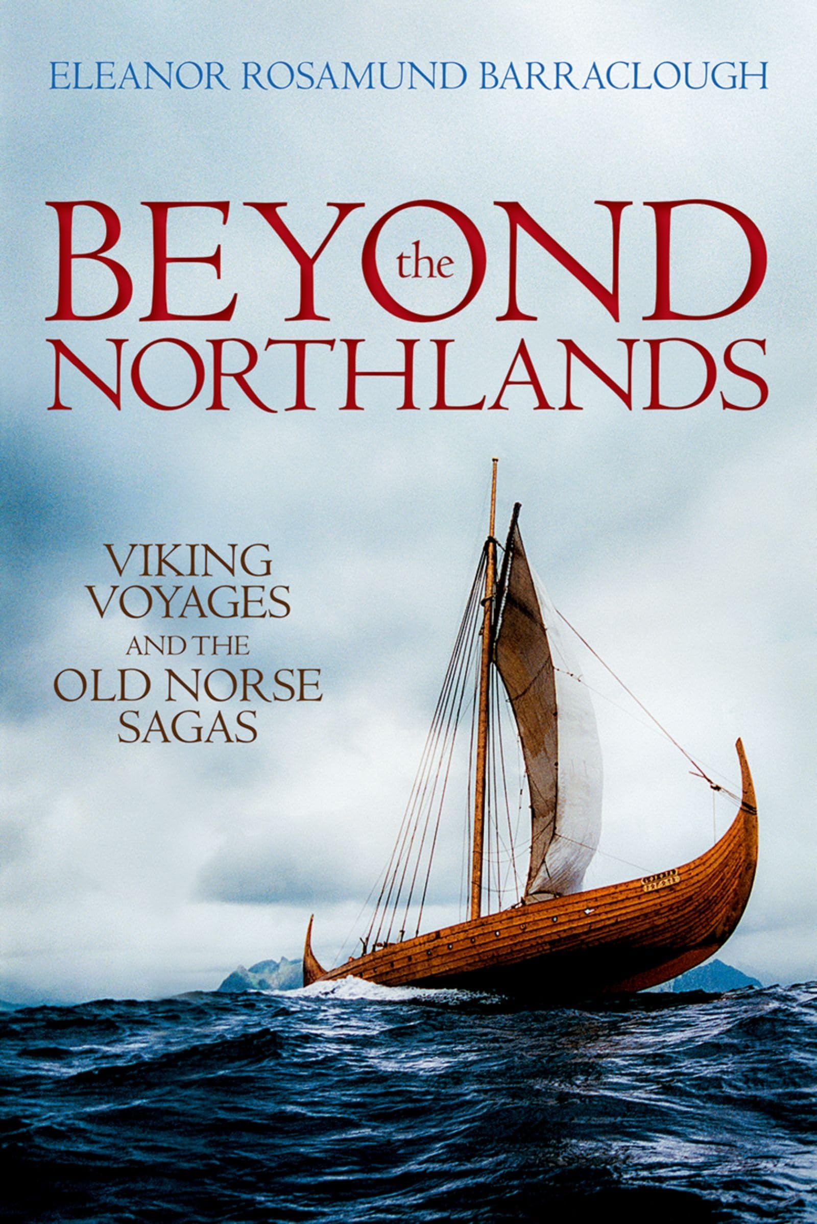 Beyond the Northlands: Viking Voyages and the Old Norse Sagas,Used