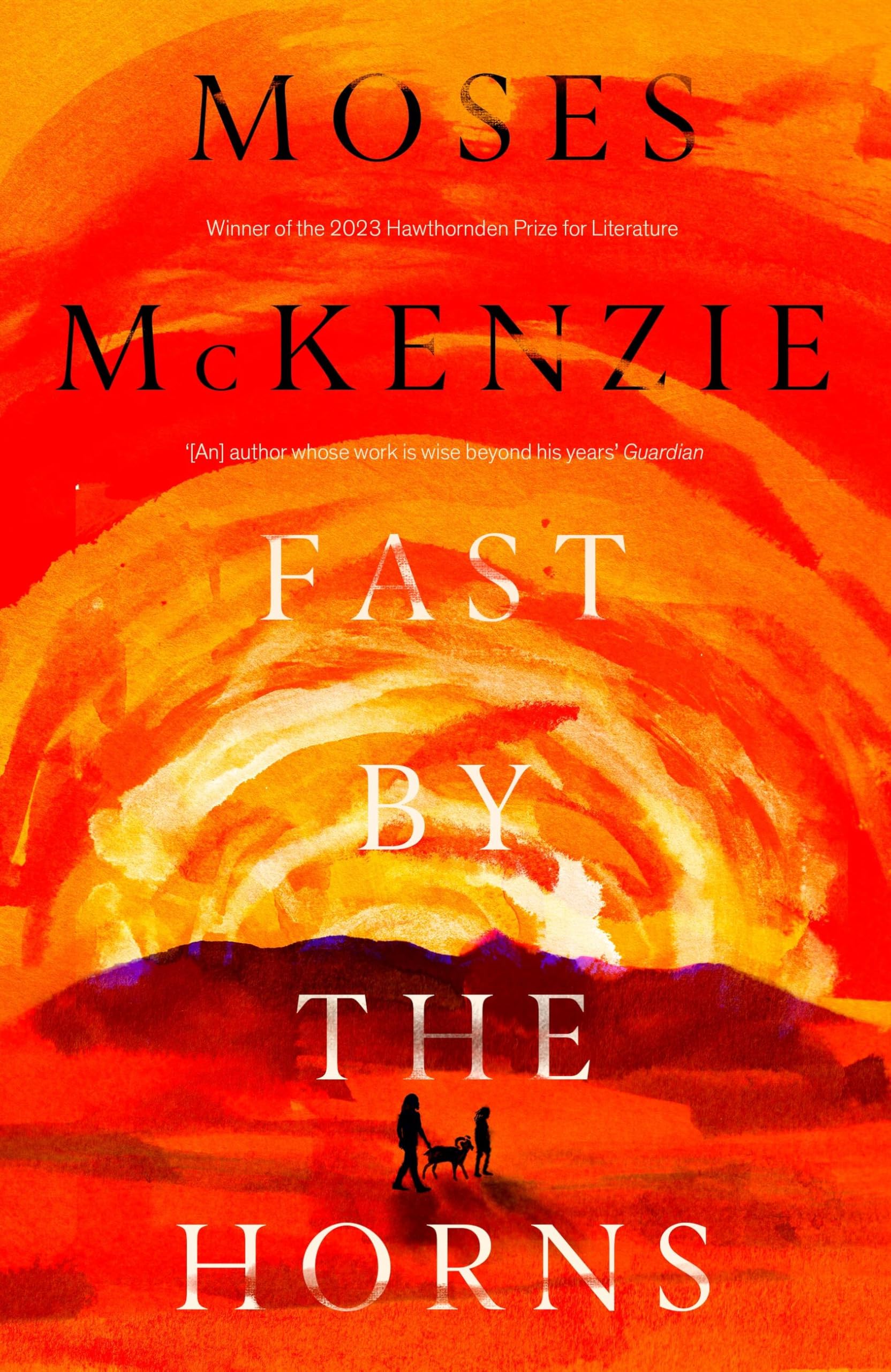 Fast By The Horns: The Hotly Anticipated Second Novel From The Prizewinning Author Of An Olive Grove In Ends