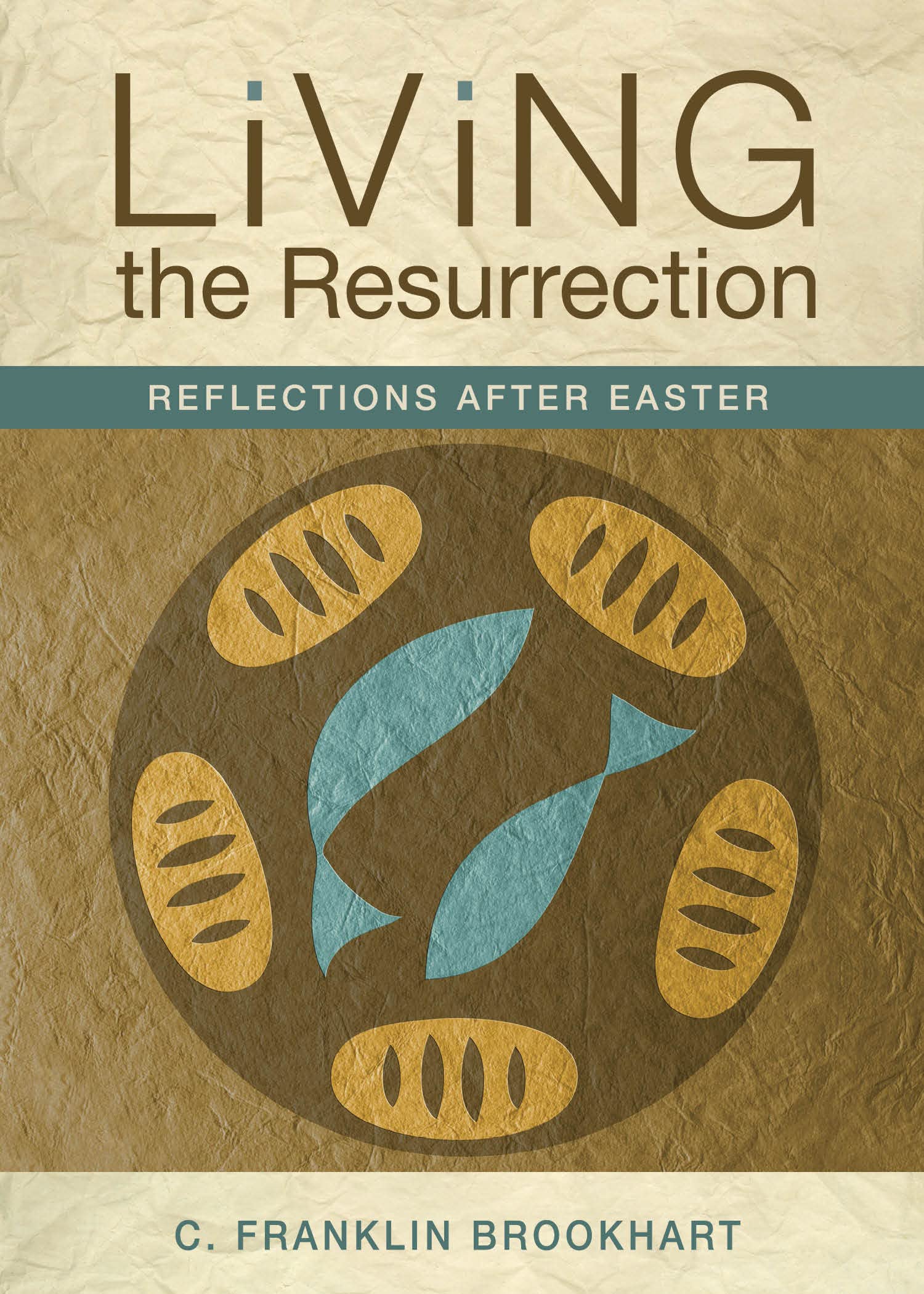 Living The Resurrection: Reflections After Easter,Used