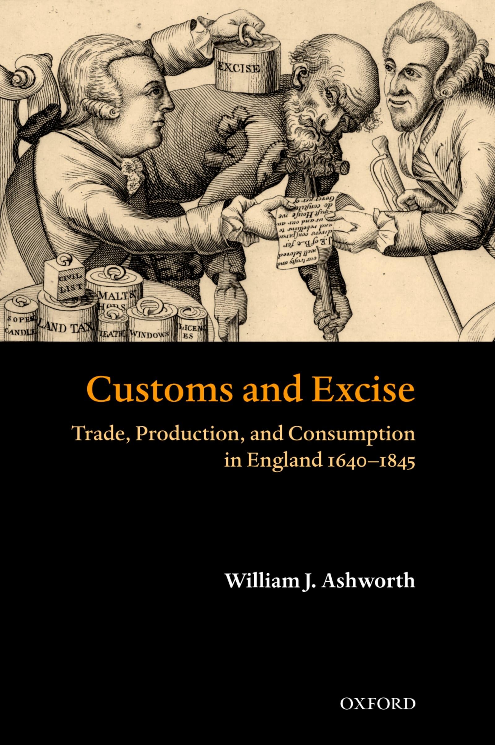 Customs And Excise: Trade, Production, And Consumption In England, 16401845