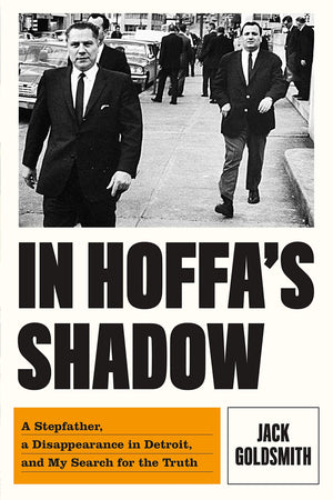 In Hoffa's Shadow: A Stepfather, a Disappearance in Detroit, and My Search for the Truth,New