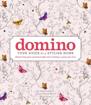 domino: Your Guide to a Stylish Home (DOMINO Books),New