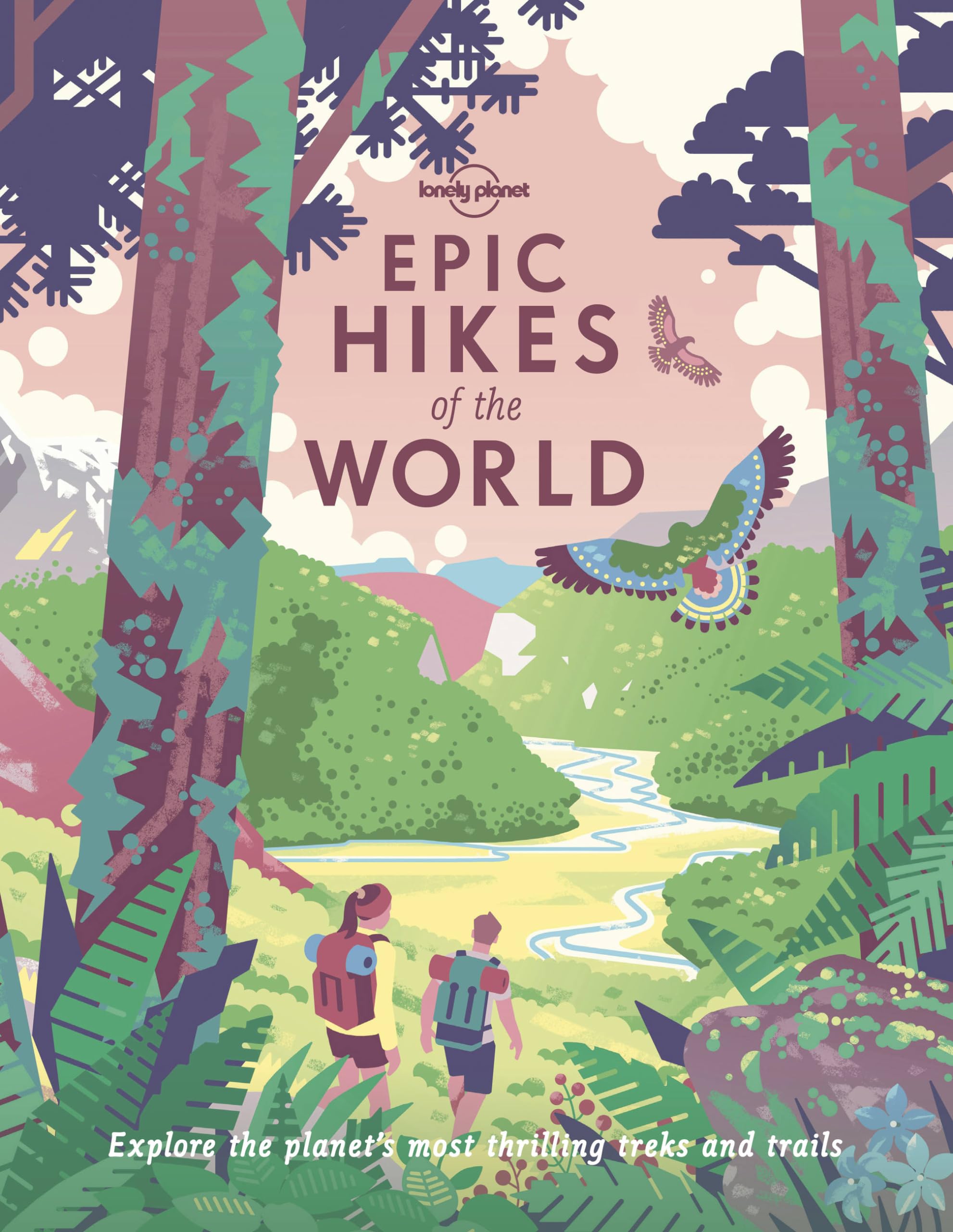 Lonely Planet Epic Hikes Of The World 1