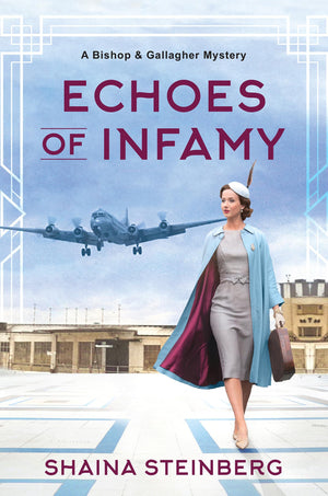 Echoes Of Infamy (A Bishop & Gallagher Mystery)