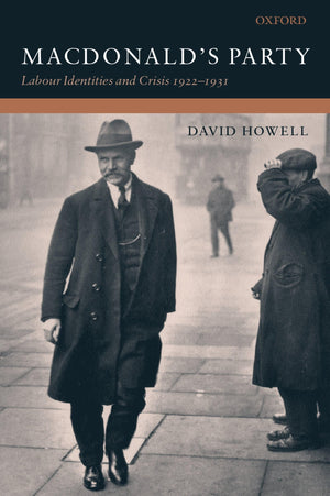 MacDonald's Party: Labour Identities and Crisis 19221931,Used
