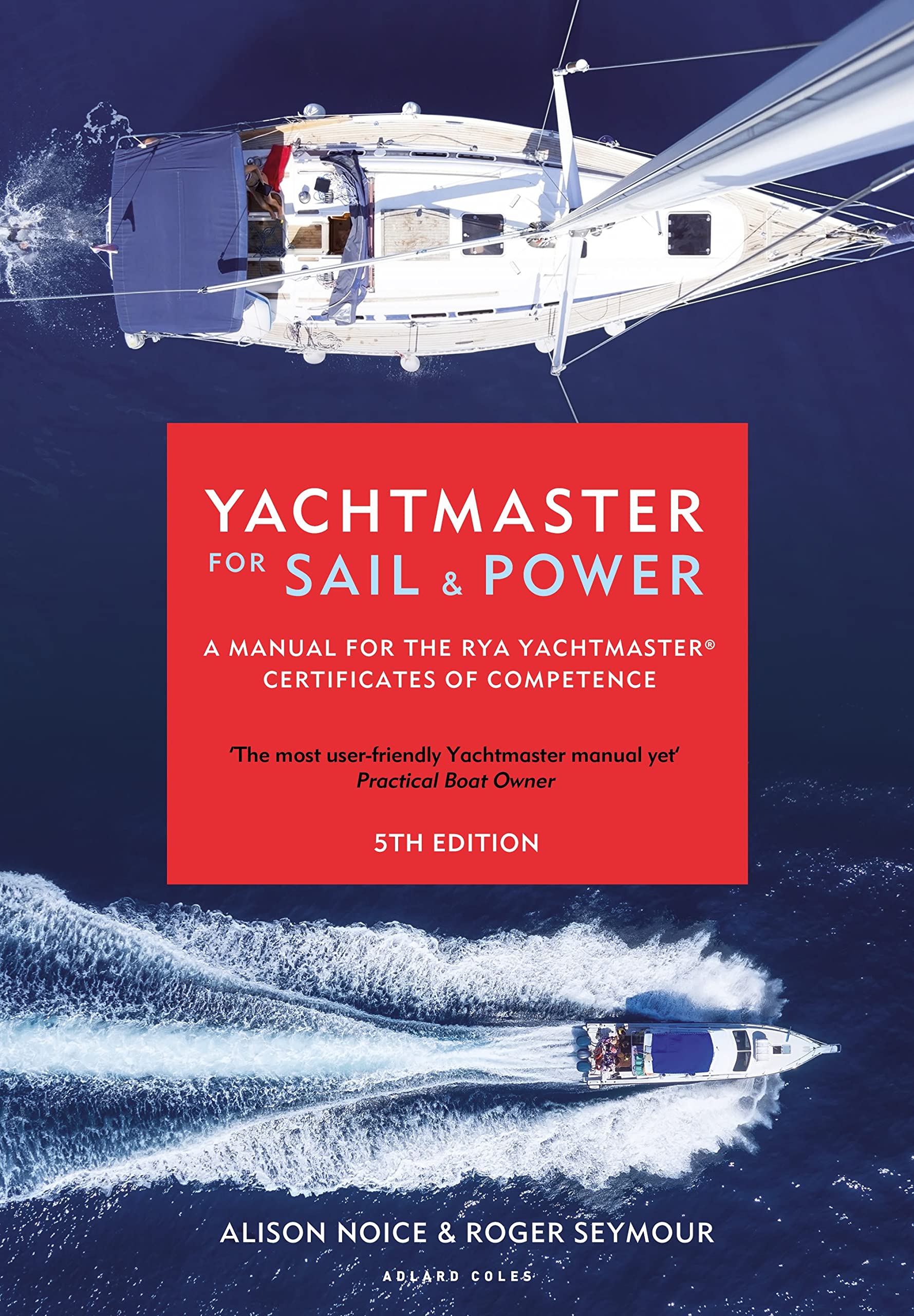 Yachtmaster for Sail and Power: A Manual for the RYA Yachtmaster Certificates of Competence,Used