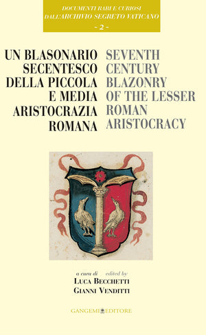 Un Blasonario Secentesco Della Piccola E Media Aristocrazia Romana/ SeventeenthCentury Blazonry of the Lesser Roman Aristocracy,Used