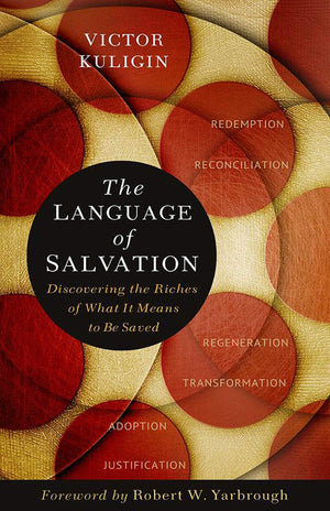 The Language of Salvation: Discovering the Riches of What It Means to Be Saved,Used