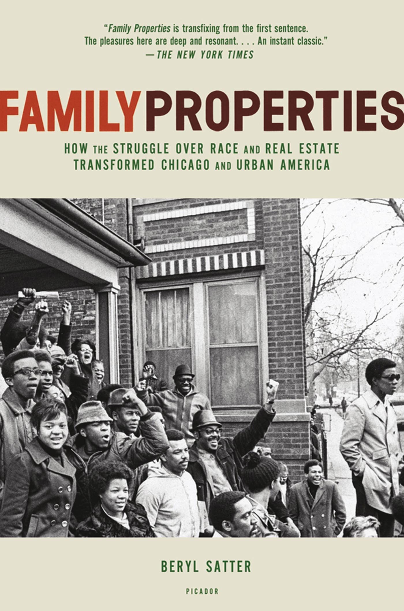 Family Properties: How The Struggle Over Race And Real Estate Transformed Chicago And Urban America