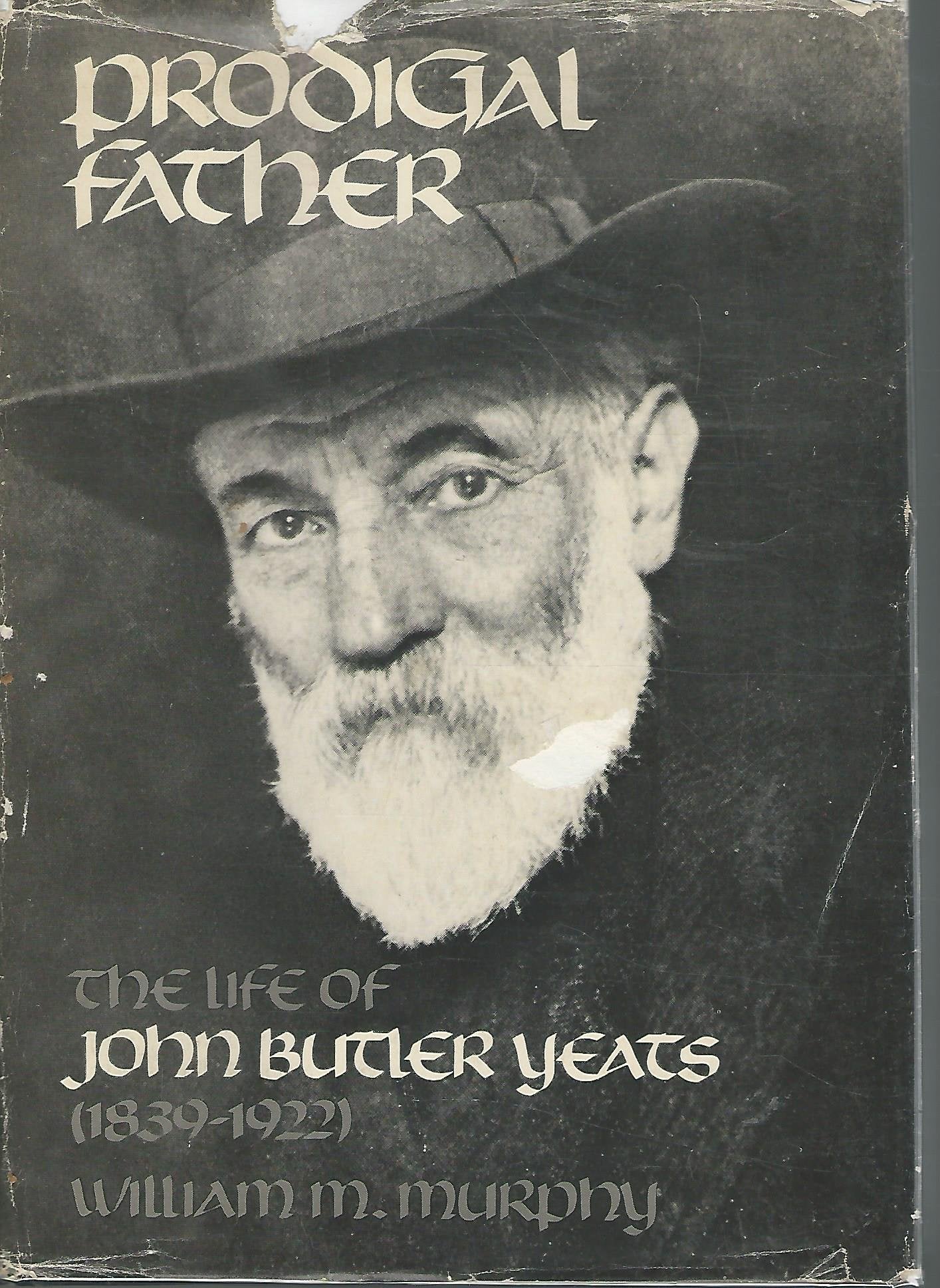 Prodigal Father, The Life of John Butler Yeats (18391922),Used