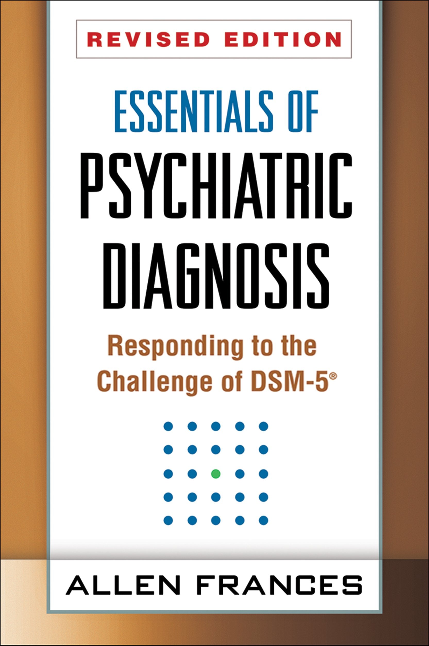 Essentials Of Psychiatric Diagnosis: Responding To The Challenge Of Dsm5