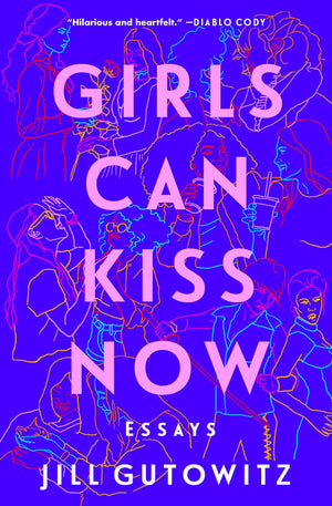 Girls Can Kiss Now: Essays,New