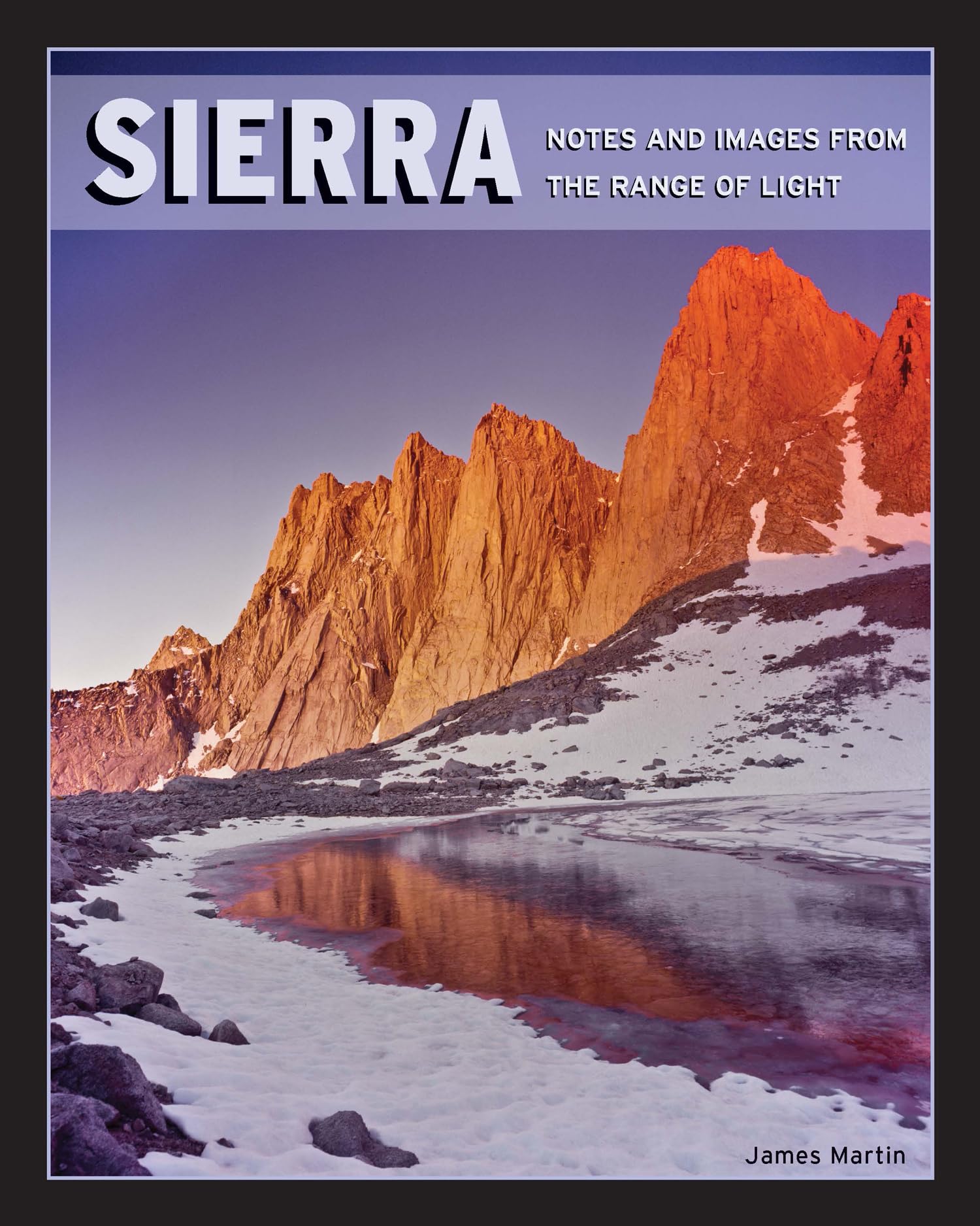 Sierra: Notes & Images from the Range of Light,Used
