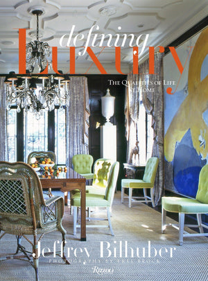 Jeffrey Bilhuber: Defining Luxury: The Qualities of Life at Home,Used