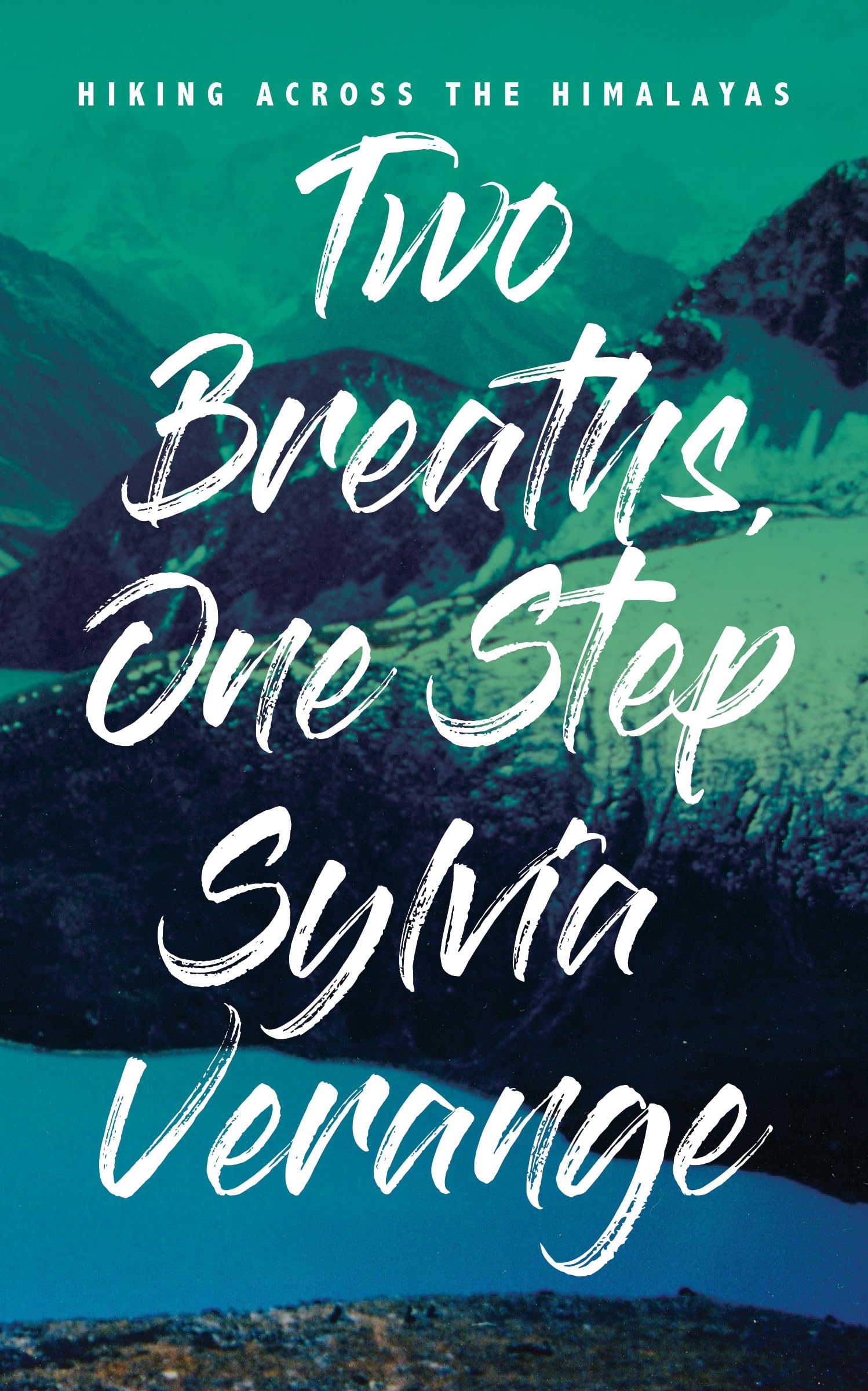 Two Breaths, One Step: Hiking Across the Himalayas,Used