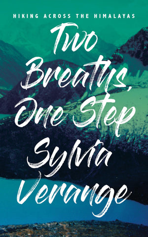 Two Breaths, One Step: Hiking Across the Himalayas,Used