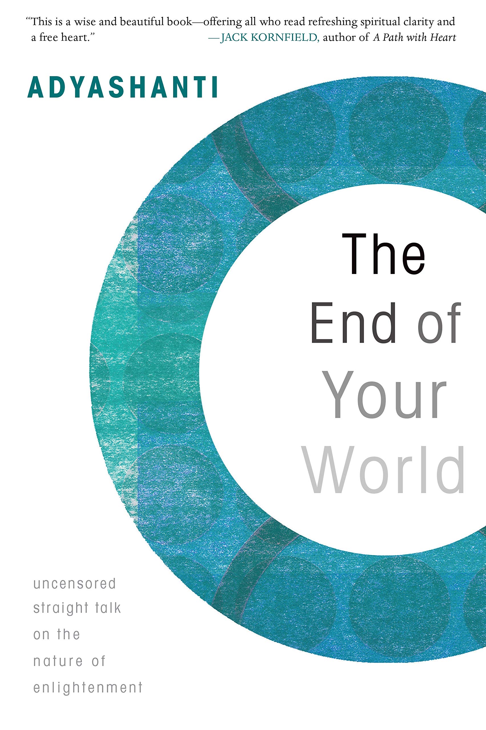 The End of Your World: Uncensored Straight Talk on the Nature of Enlightenment,Used