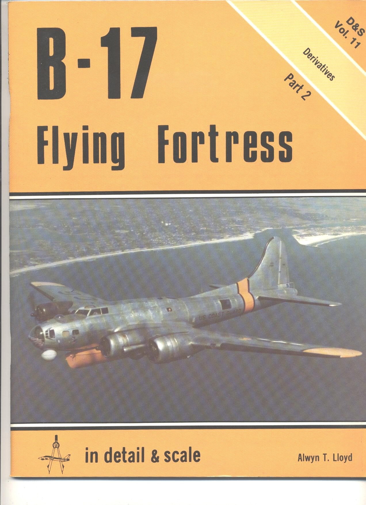 B17 Flying Fortress in Detail and Scale, Part 2, Derivatives  D & S Vol. 11,Used