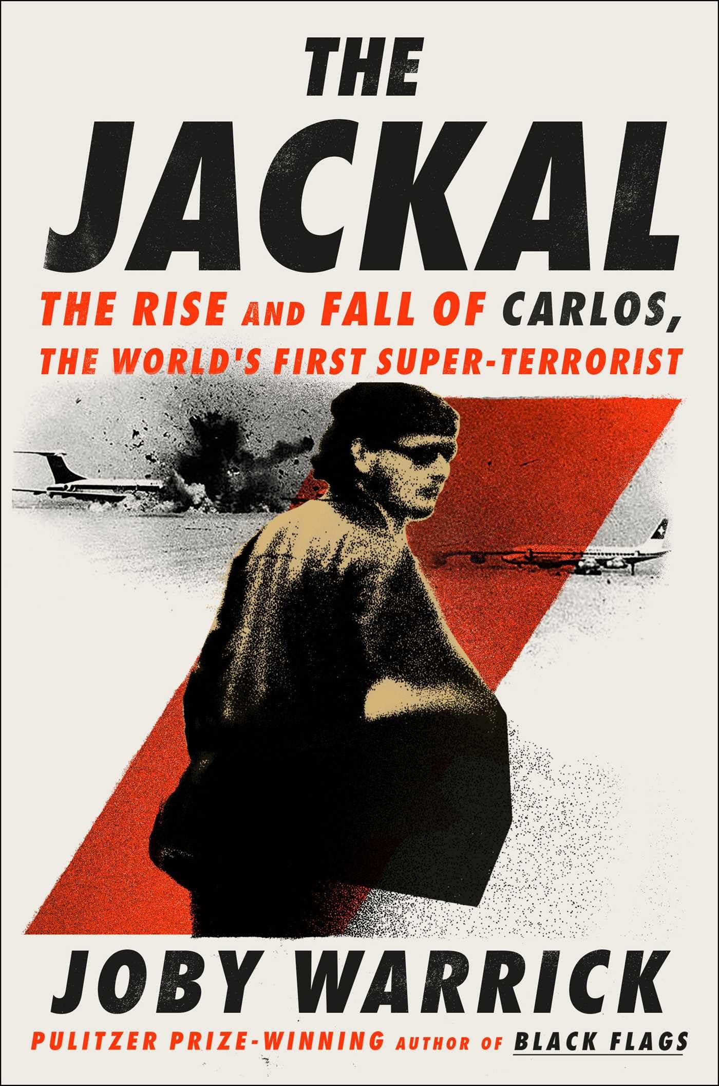 The Jackal: The Rise And Fall Of Carlos, The WorldS First SuperTerrorist