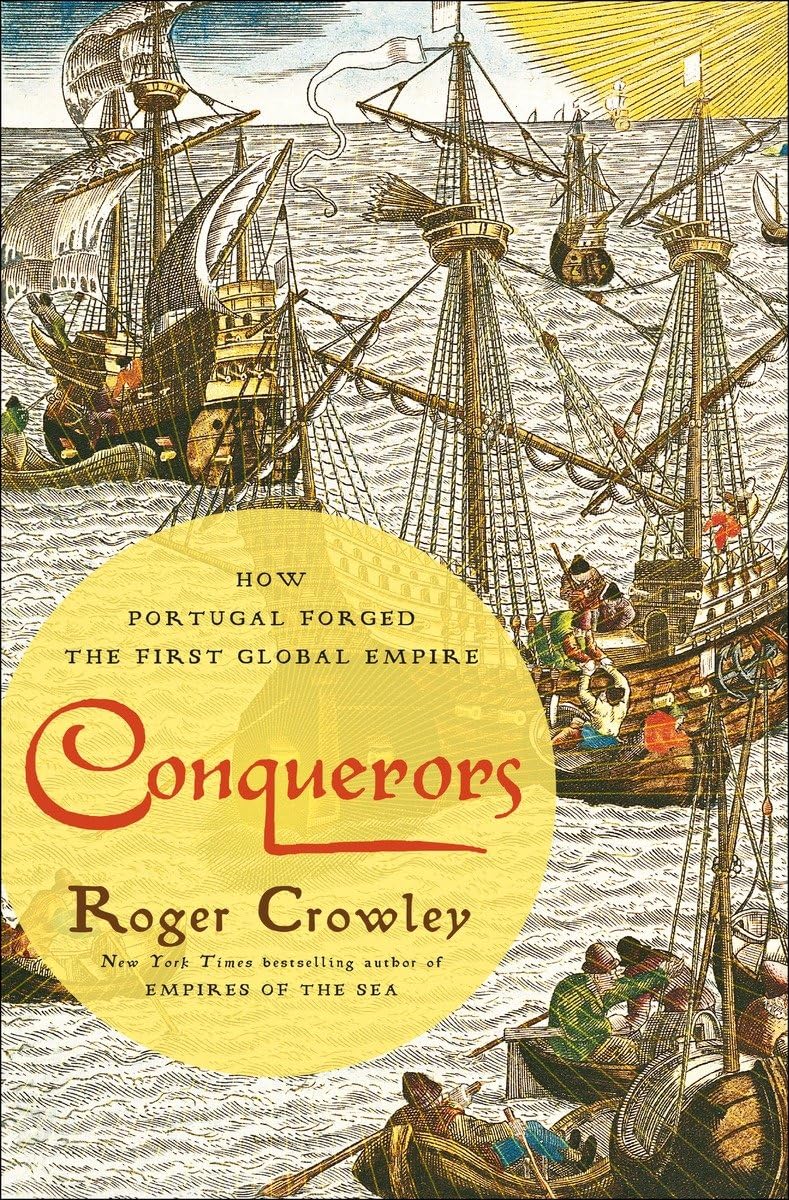 Conquerors: How Portugal Forged The First Global Empire-used