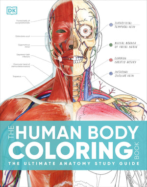 The Human Body Coloring Book: The Ultimate Anatomy Study Guide, Second Edition (Dk Human Body Guides)