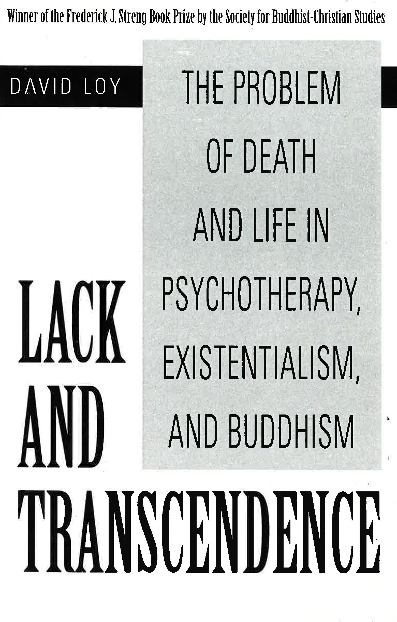 Lack and Transcendence: The Problem of Death and Life in Psychotherapy, Existentialism, and Buddhism,Used