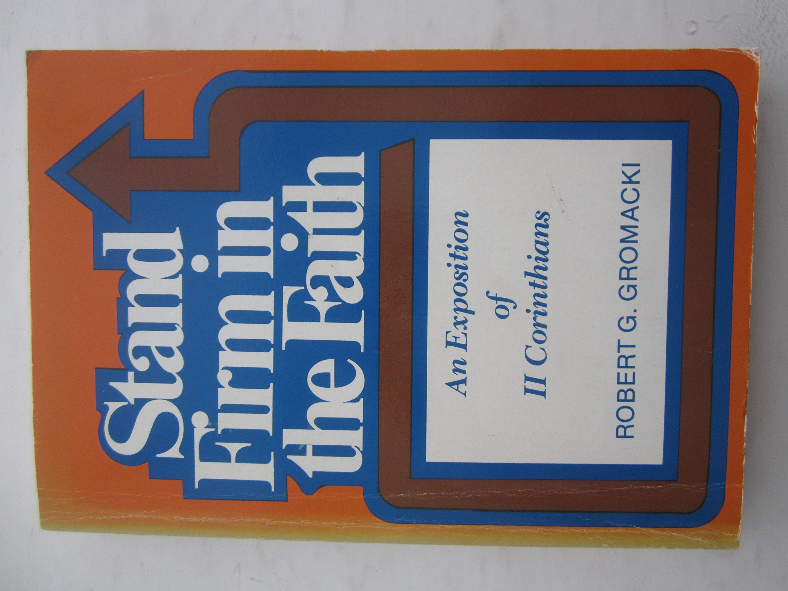 Stand firm in the faith: An exposition of II Corinthians,Used