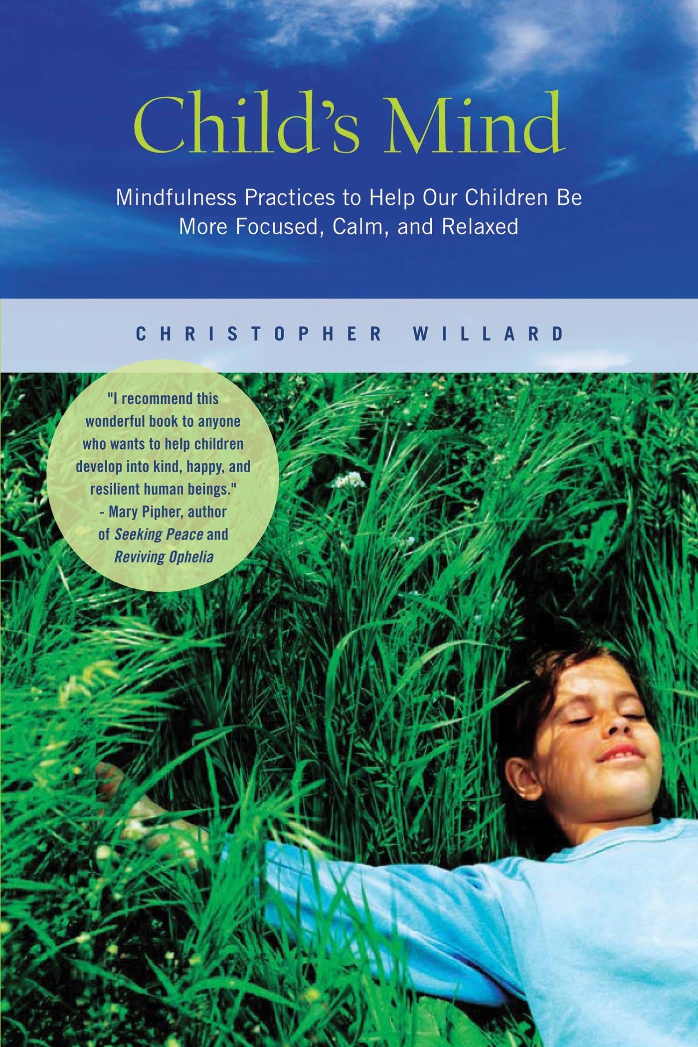 Child'S Mind: Mindfulness Practices To Help Our Children Be More Focused, Calm, And Relaxed