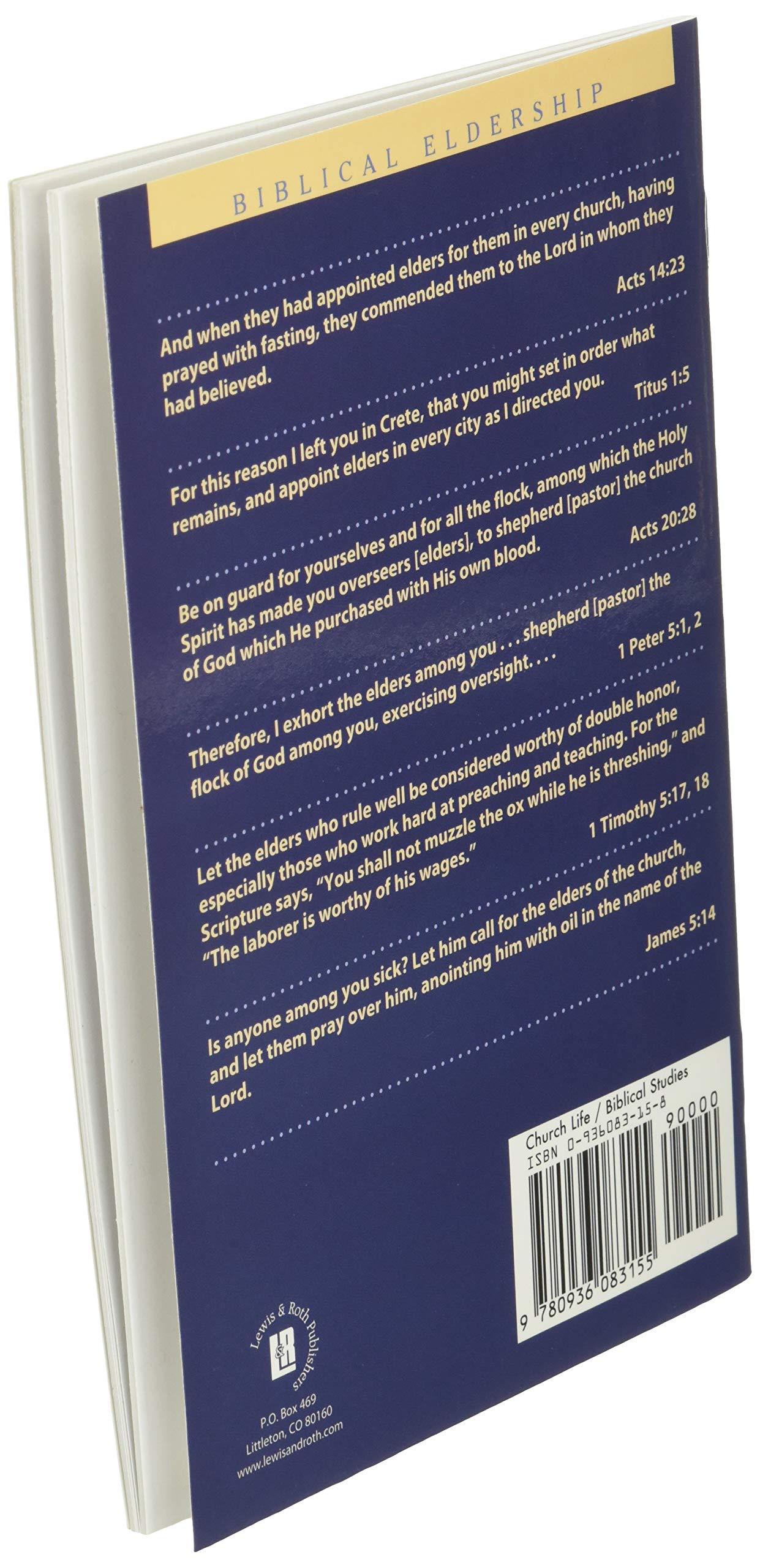 Biblical Eldership: Restoring The Eldership To Its Rightful Place In Church (Booklet),New