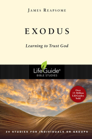 Exodus: Learning to Trust God (LifeGuide Bible Studies),New