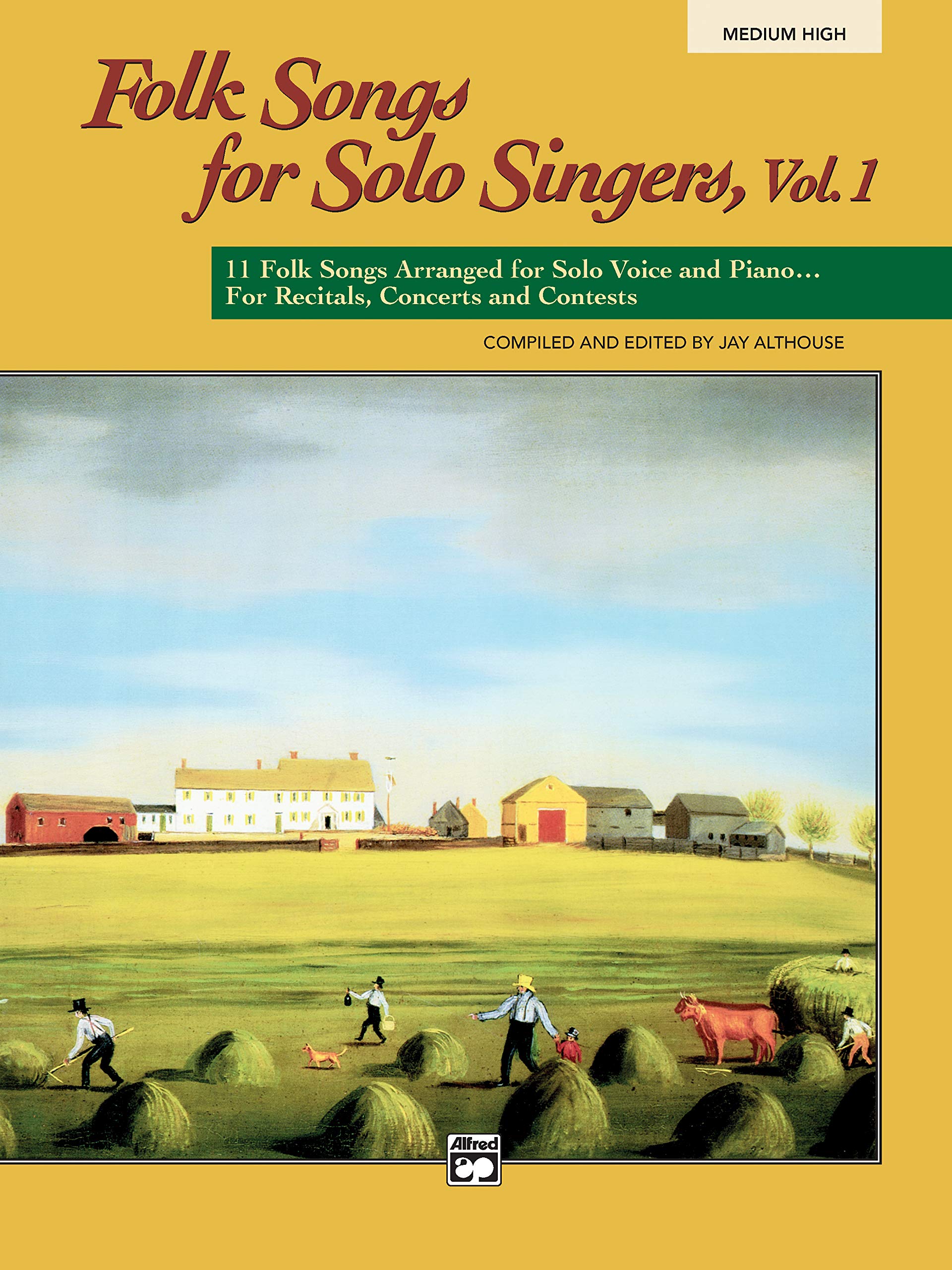 Folk Songs for Solo Singers, Vol 1: 11 Folk Songs Arranged for Solo Voice and Piano . . . For Recitals, Concerts, and Contests (,Used