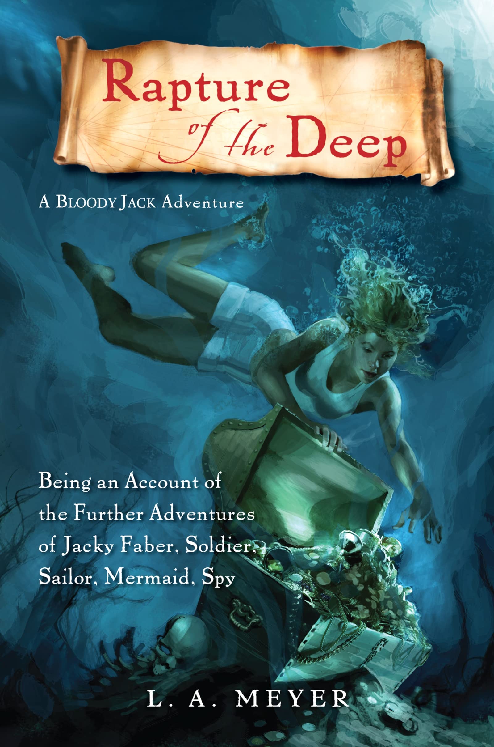 Rapture of the Deep: Being an Account of the Further Adventures of Jacky Faber, Soldier, Sailor, Mermaid, Spy (Bloody Jack Adven,New