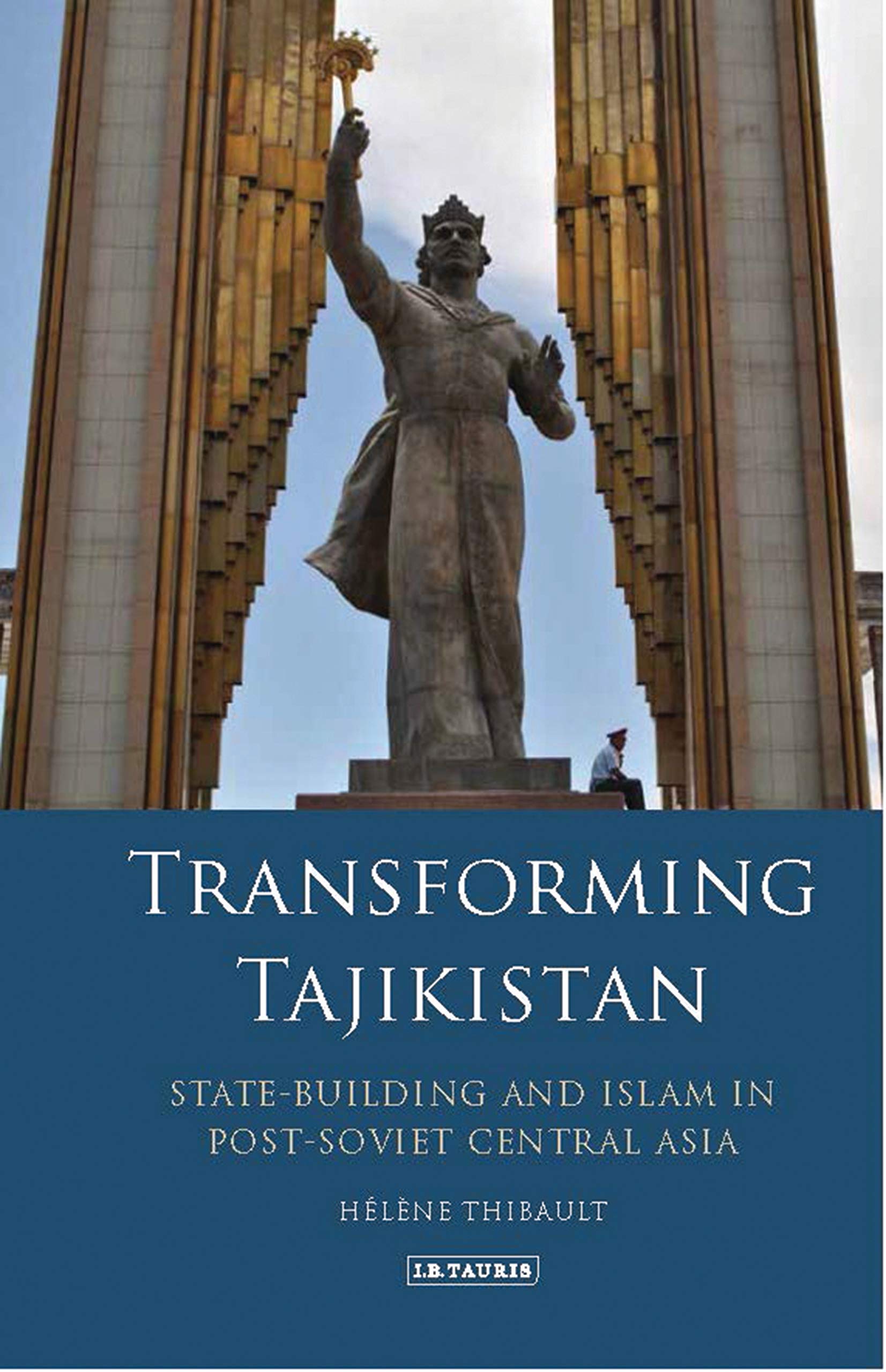 Transforming Tajikistan: Statebuilding and Islam in PostSoviet Central Asia (International Library of Central Asian Studies),Used