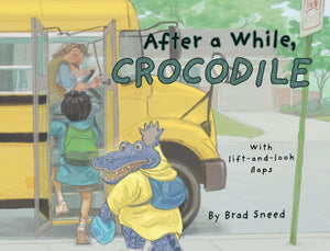 After a While, Crocodile: A LifttheFlap Picture Book of Wordplay