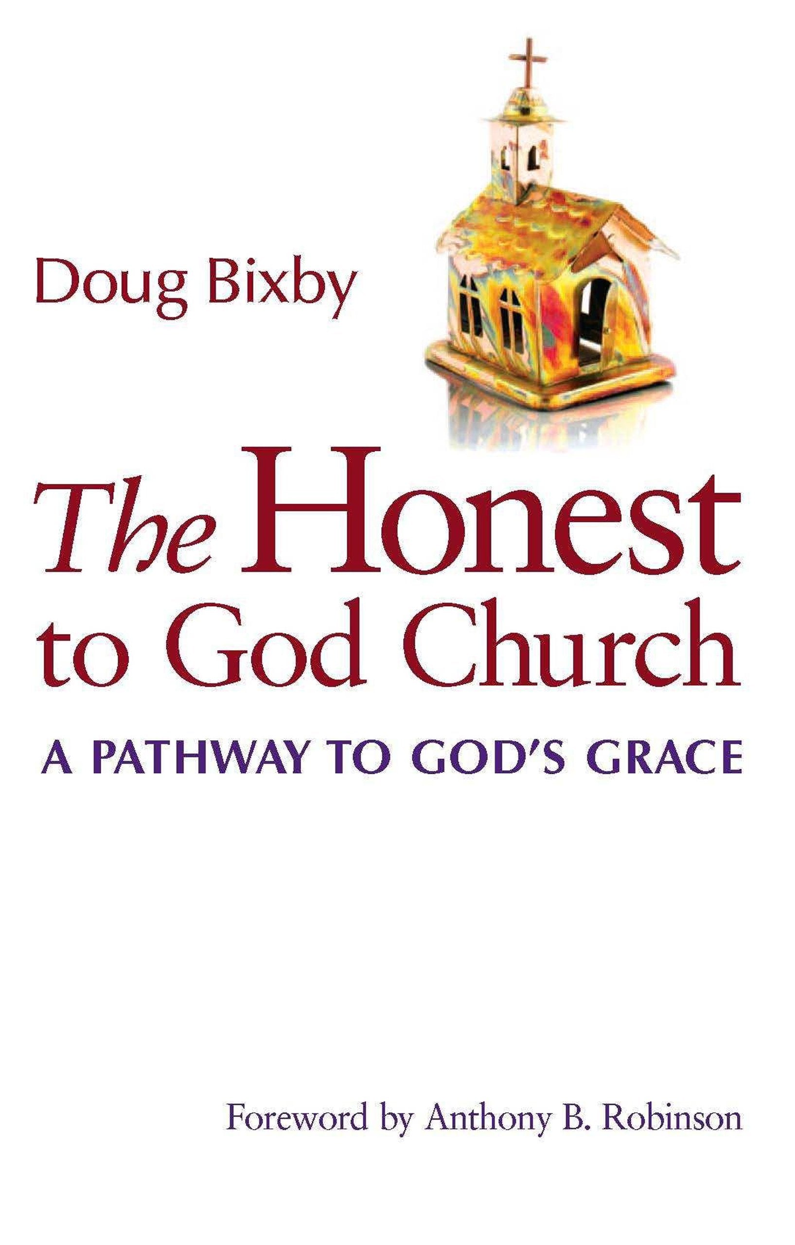 The Honest to God Church: A Pathway to God's Grace,Used
