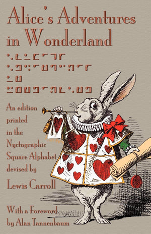 Alice'S Adventures In Wonderland: An Edition Printed In The Nyctographic Square Alphabet Devised By Lewis Carroll,Used