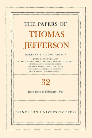 The Papers Of Thomas Jefferson, Volume 32: 1 June 1800 To 16 February 1801 (The Papers Of Thomas Jefferson, 32),Used