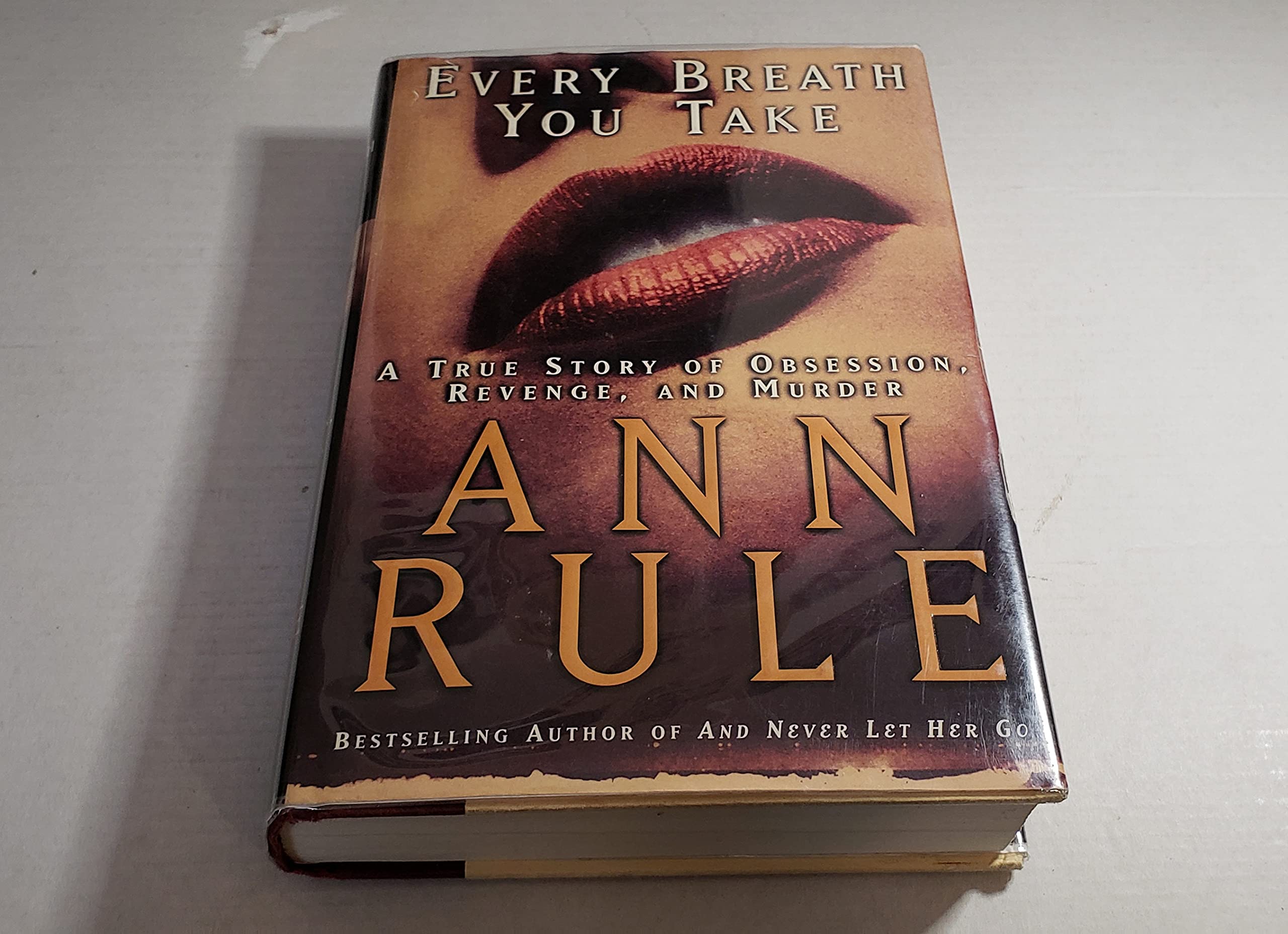 Every Breath You Take: A True Story Of Obsession, Revenge, And Murder-used