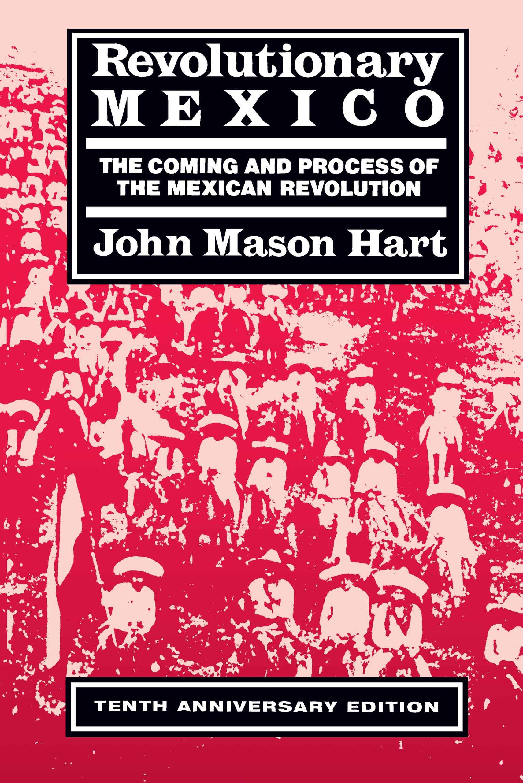 Revolutionary Mexico: The Coming and Process of the Mexican Revolution, Tenth Anniversary edition,Used