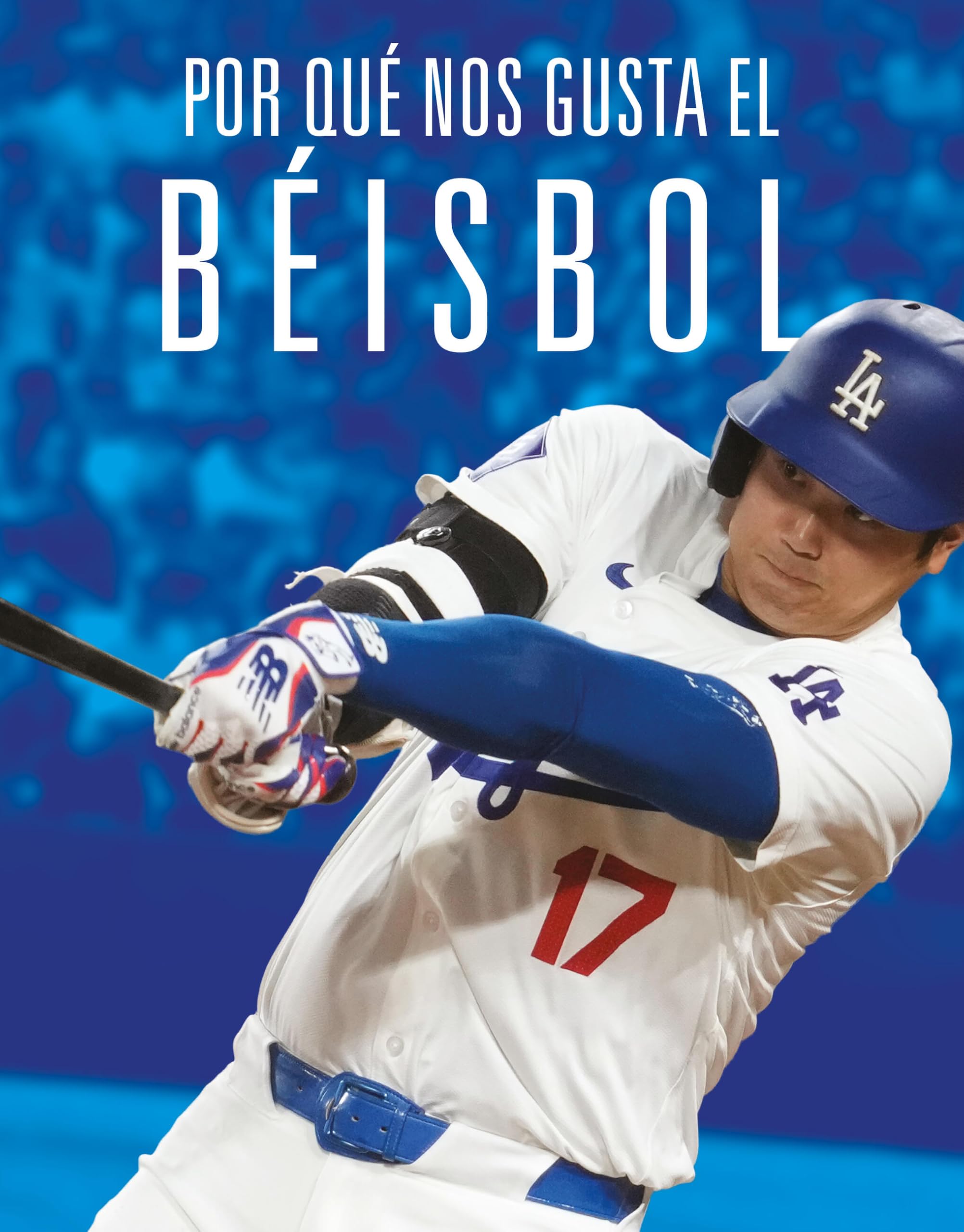 Por Qu Nos Gusta El Bisbol (Spanish Edition)