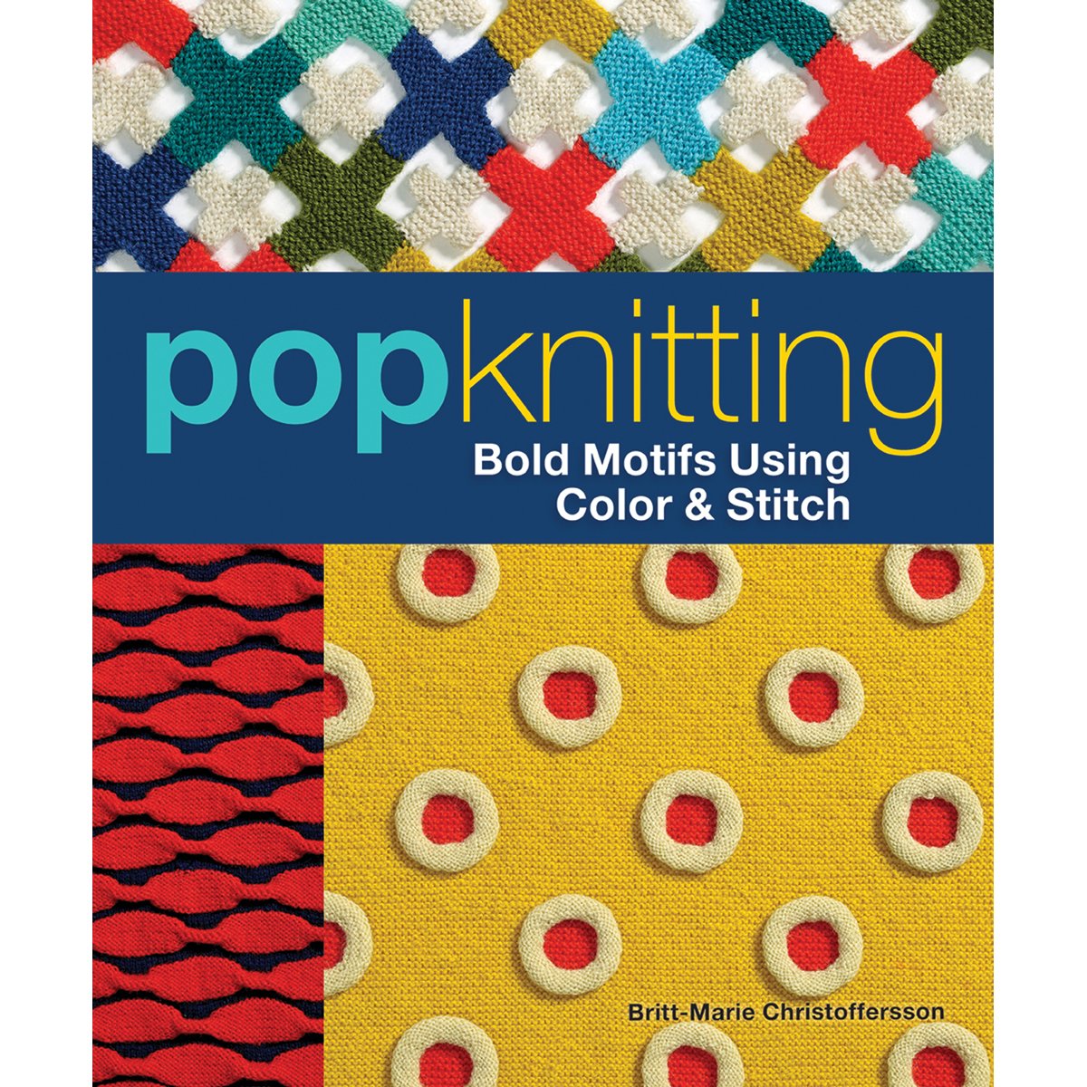 Pop Knitting: Bold Motifs Using Color & Stitch,Used