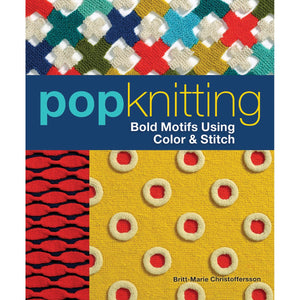 Pop Knitting: Bold Motifs Using Color & Stitch,Used