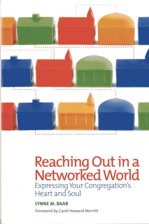 Reaching Out in a Networked World: Expressing Your Congregation's Heart and Soul,Used