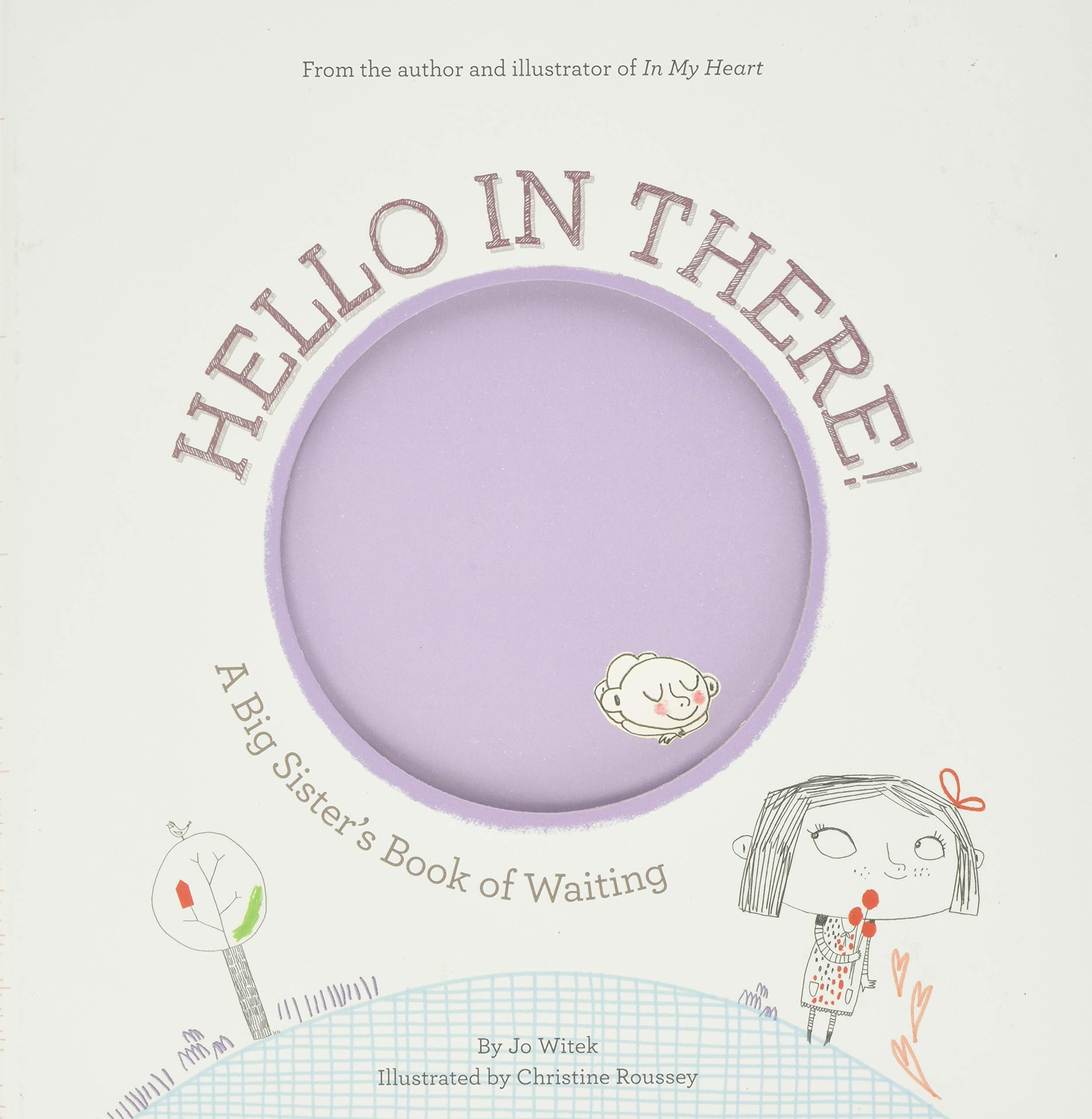 Hello in There!: A Big Sister's Book of Waiting (Growing Hearts),New
