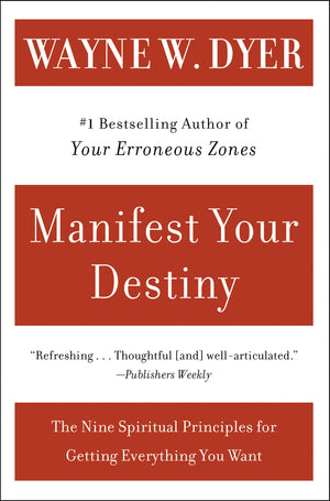 Manifest Your Destiny: The Nine Spiritual Principles for Getting Everything You Want,Used