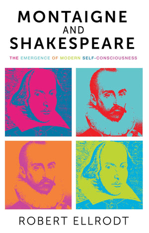 Montaigne and Shakespeare: The emergence of modern selfconsciousness,Used