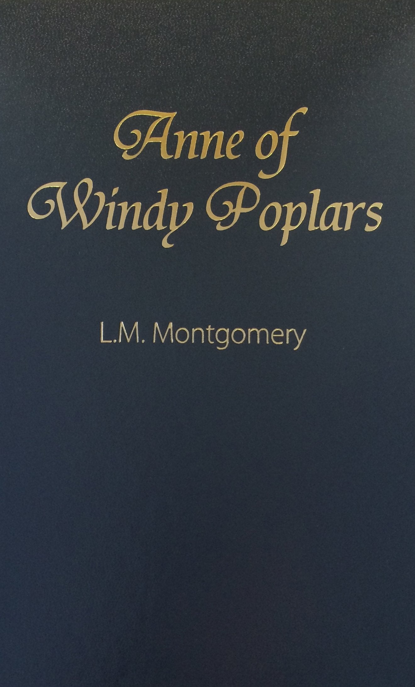 Anne Of Windy Poplars (Anne Of Green Gables Novels),New