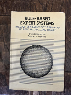 Rule Based Expert Systems: The Mycin Experiments of the Stanford Heuristic Programming Project,Used