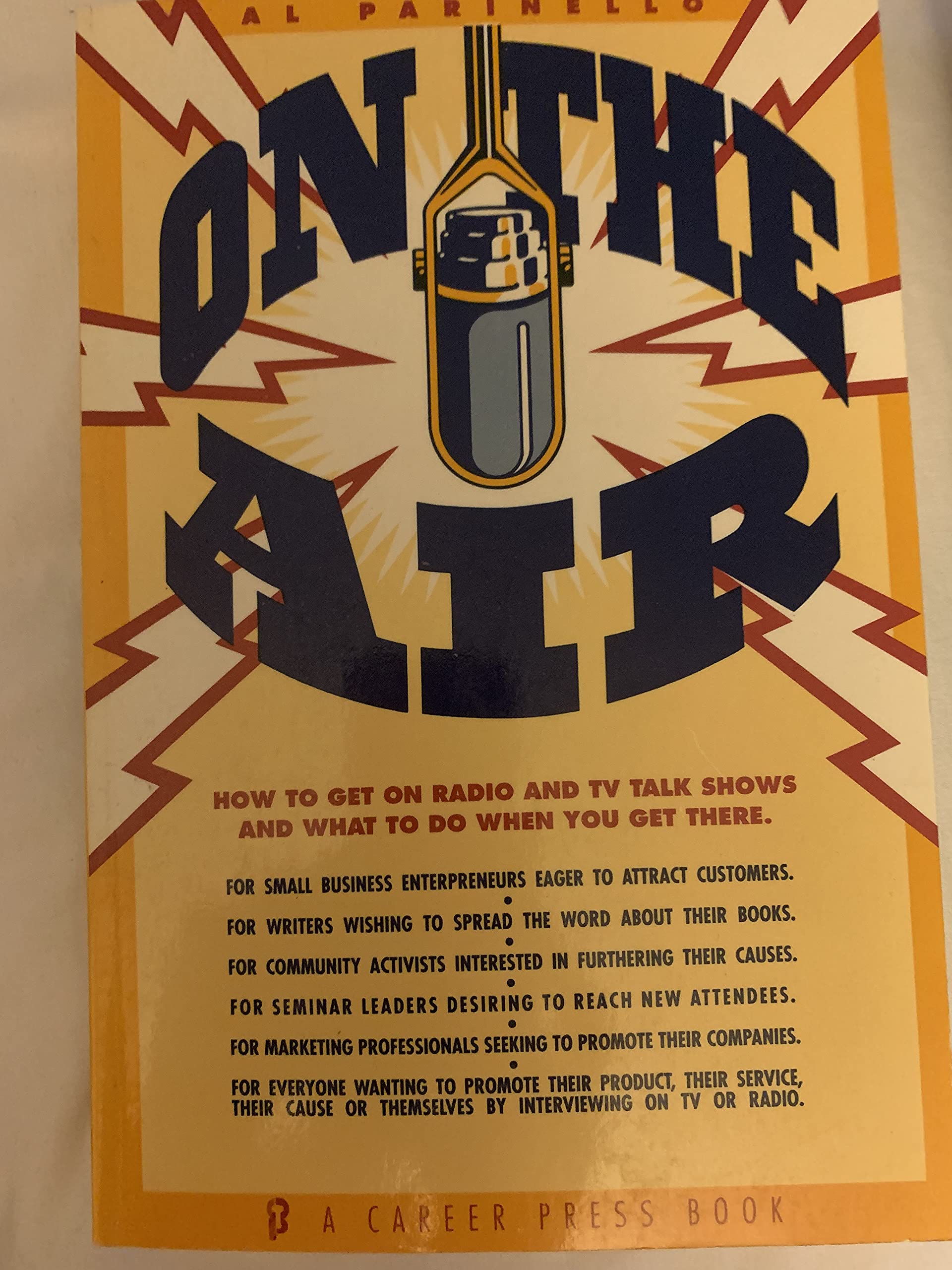 On The Air: How To Get On Radio And Tv Talk Shows And What To Do When You Get There-used
