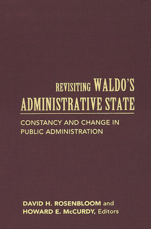 Revisiting Waldo'S Administrative State: Constancy And Change In Public Administration (Public Management And Change),Used